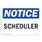Signmission OSHA Notice, 5" Height, Scheduler Sign, 7" X 5", Landscape OS-NS-D-57-L-18251 - alternate 1